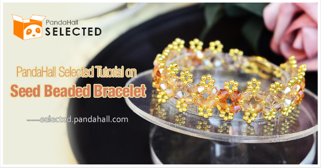 PandaHall Selected Tutorial on Seed Beaded Bracelet