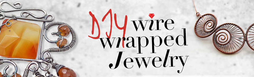 DIY Wire Wrapped Jewelry