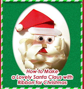 How to Make a Lovely Santa Claus with Ribbon for Christmas