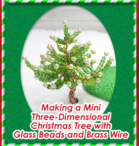 Making a Mini Three-Dimensional Christmas Tree with Glass Beads and Brass Wire